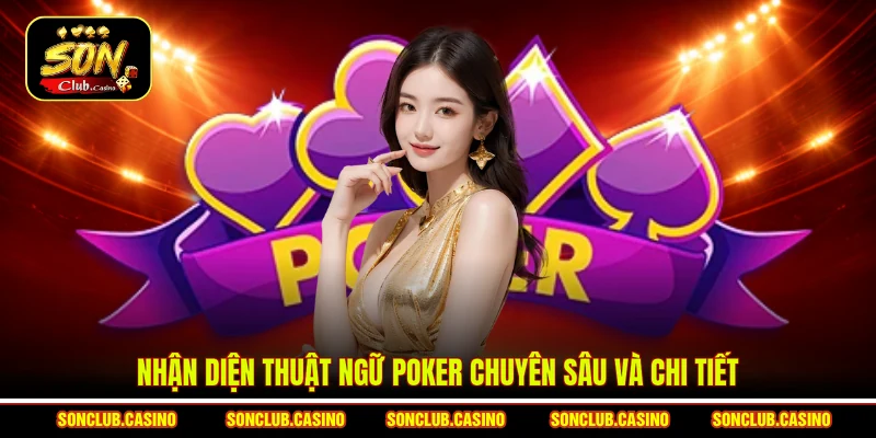 Thuật Ngữ Poker Chuyên Sâu - Chìa Khóa Làm Chủ Bàn Cược 3 Nhận diện thuật ngữ Poker chuyên sâu và chi tiết