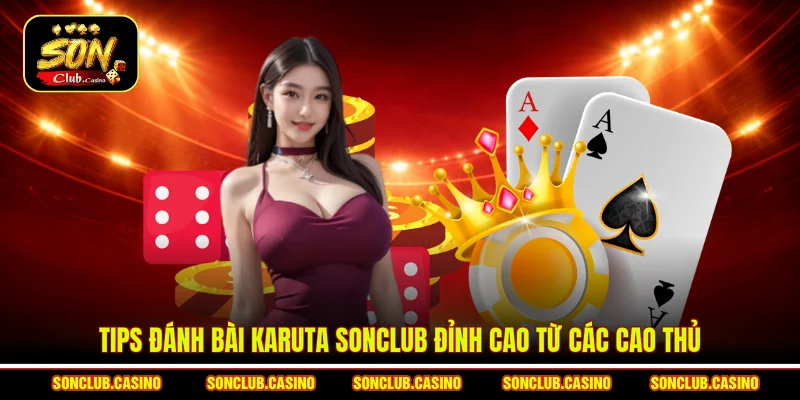 Mẹo Chơi Bài Karuta Sonclub - Bí Quyết Săn Thưởng Đỉnh Cao 2 Tips đánh bài Karuta Sonclub đỉnh cao từ các cao thủ